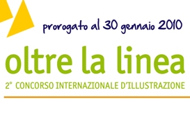 08.01.2010 – Proroga – 2° Concorso Internazionale d’Illustrazione OLTRE LA LINEA