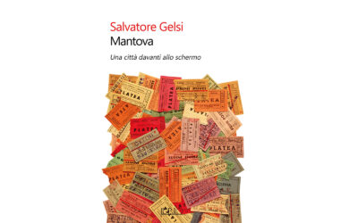 “Mantova – Una città davanti allo schermo” – Salvatore Gelsi – 17 marzo 2023