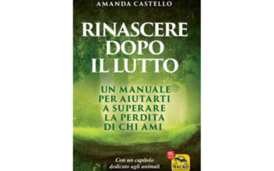 “Rinascere dopo il lutto” Amanda Castello – 28 aprile ore 17.30