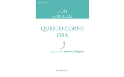 “Questo corpo ora” – Dom Gabrielli e Francesca Malagutti – 30 giugno ore 17.30