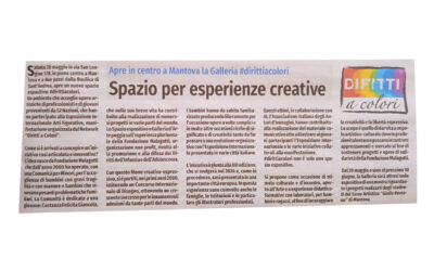 Nuova Cronaca di Mantova del 19.05.2023 – Apre in centro a Mantova la Galleria #dirittiacolori, spazio per esperienze creative